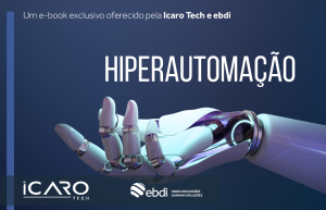 Desafios e Benefícios da Hiperautomação