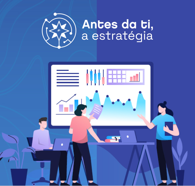 Antes da TI, a Estratégia 2022